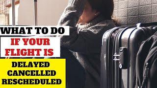 What you can do if your flight is rescheduled?  | Airlines flights canceled  | Flight Delays