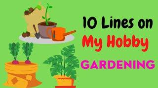 10 lines on my hobby|| My hobby- Gardening|| Essay writing||#myhobby