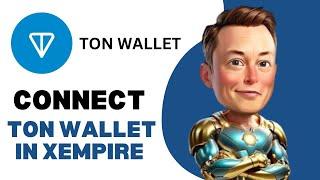 How To Connect Ton Wallet In Xempire 2024