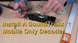 Install A SoundTraxx Mobile Only Decoder (361)