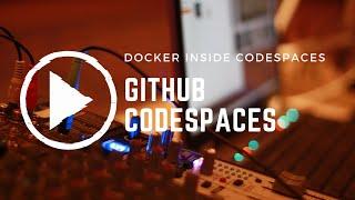 Docker inside GitHub Codespaces