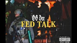 OG Dee - FED TALK (OFFICIAL AUDIO)