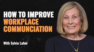 How to Successfully Communicate in the Workplace ft. Sylvia Lafair | Episode 132