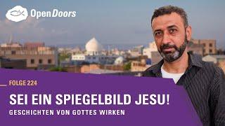 Sei ein Spiegelbild Jesu! | Geschichten von Gottes Wirken