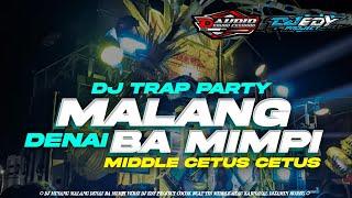 DJ MALANG DENAI BA MIMPI STYLE TRAP PARTY️️️PREI NROTOK ️DJ EDY PROJECT