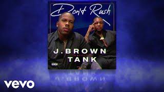 J. Brown - Don't Rush (Official Visualizer) ft. Tank