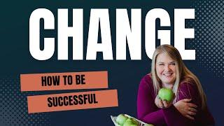 Change and Habits | How To Be Successful