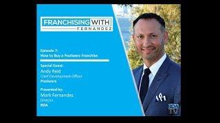 Franchising With Fernandez - Episode 7 - Andy Reid from Poolwerx