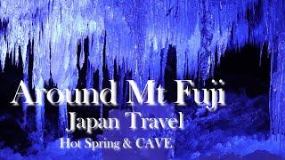 Travel around Mt. Fuji in Japan from Tokyo | Ice Cave and Hot Spring