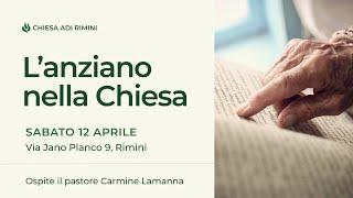 "L'anziano nella chiesa" - Culto di adorazione 12 Aprile 2025 - Predicatore Carmine Lamanna