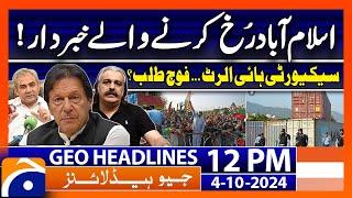 PTI Protest: Red Zone Sealed & Security on High Alert! | Geo News 12 PM Headlines (4th October 2024)