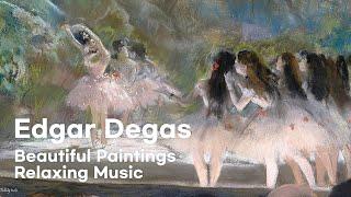 힐링 음악 미술감상인상주의 미술 에드가 드가 명화 발레리나 Edgar DegasClassic Art Painting Slideshow with Healing Music