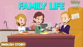 Family Life | Daily Conversation to Learn English | English Story