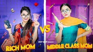 Rich Mom Vs Middle Class Mom | Deep Kaur