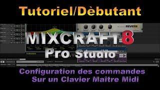 [Tutoriel Débutant] [FR] Mixcraft 8 Pro Studio Configuration des commandes sur 1 clavier Maître Midi