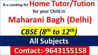 We Provide Home Tutor CBSE 8th 9th 10th 11th 12th Class All Subjects Maharani Bagh (Delhi)