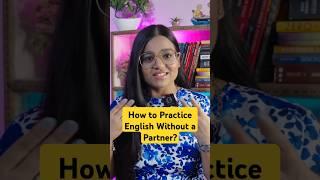 How to Practice English Speaking Without a Partner?