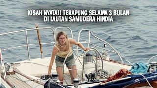 KISAH NYATA TERAPUNG DI TENGAH LAUTAN SELAMA BERBULAN BULAN - Alur Film Adrift