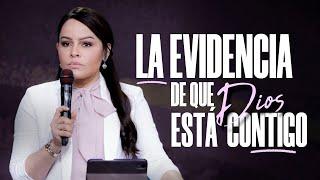 LA EVIDENCIA DE QUE DIOS ESTÁ CONTIGO - Pastora Yesenia Then