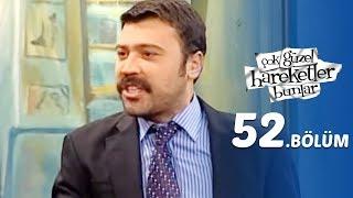 Çok Güzel Hareketler Bunlar 52.Bölüm