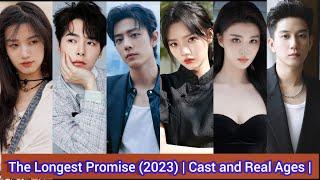 The Longest Promise (2023) | Cast and Real Ages | Xiao Zhan, Ren Min, Fang Yi Lun, Wang Chu Ran, ..