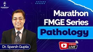 Marathon FMGE Series: Pathology by Dr. Sparsh Gupta | Cerebellum Academy