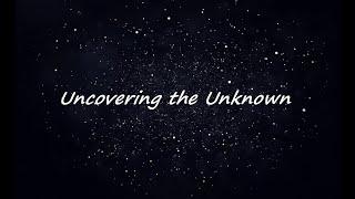 Uncovering the Unknown