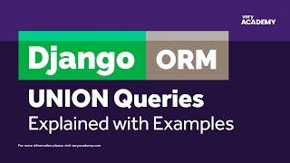 Django ORM - How to perform a UNION query on a database - including Part-4