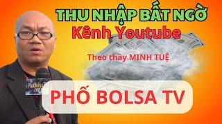 Thu nhập kênh youtube PHỐ BOLSA TV là bao nhiêu?