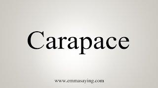 How To Say Carapace