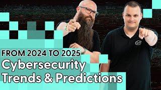 From 2024 to 2025 Cybersecurity Trends and Predictions