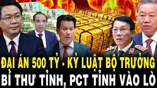 Lò TBT Tô Lâm Nóng Rực: ĐẠI ÁN 500 TỶ - KỶ LUẬT Cựu Bộ Trưởng, Bí Thư Tỉnh Và Phó Chủ Tịch Tỉnh