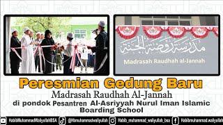 Peresmian Gedung Baru Madrasah Raudhah Al-Jannah di Pondok Pesantren Nurum iman parung bogor .