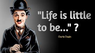 The Best Way To Live Life | Powerful Quotes from Charlie Chaplin