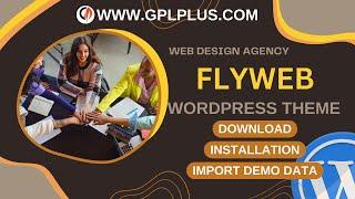 Flyweb - Web Design Agency WordPress Theme , Download , Installation & Import Demo Data