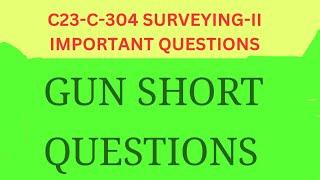 GUNSHOT QUESTIONS FOR SURVEYING II | C-23 | C-304