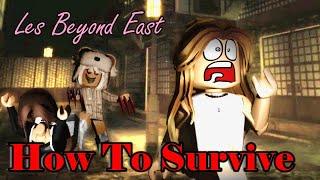 How To Survive Les Beyond East.. (A Full Guide) + Tips, tricks & more!