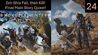 Monster Hunter Wilds 24 - Final Main Story Quest!  Zoh Shia Fail!  Call Friends and Kill!