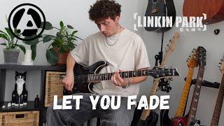 LET YOU FADE - LINKIN PARK (Guitar Cover + TABS)