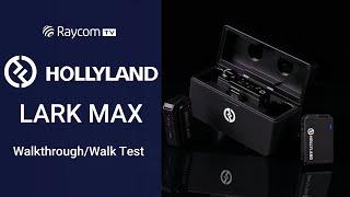 Hollyland Lark Max Wireless Lav Mic | Walkthrough and Walk Test