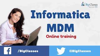 Informatica MDM Online Training - Informatica MDM Tutorials - Bigclasses