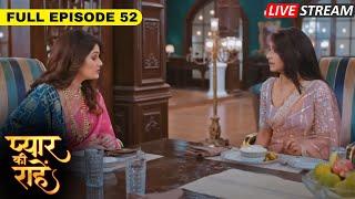 Pyar Ki Raahein Full Episodes 52 | Most Epic New Serial Manav Dua and Rachna Parullkar serial