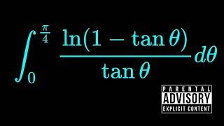 ONE BALLER INTEGRAL: int(0, π/4) ln(1-tan(θ))/tan(θ)