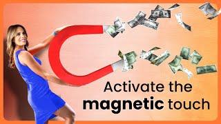 The Magnetic Touch, The Secret to Sell More