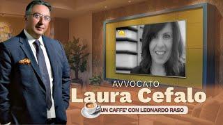 UN CAFFE' CON LEONARDO RASO (Avvocato LAURA CEFALO)