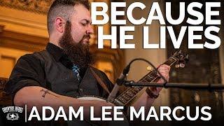 Adam Lee Marcus - Because He Lives (Banjo Cover) // The Church Sessions