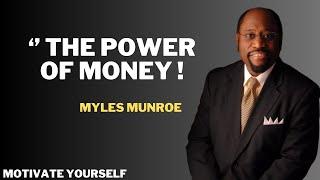 The Power Of Money | DR Myles Munroe | Best Motivational Speech