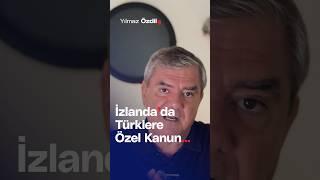 İzlanda'da Türklere Özel Kanun... - Yılmaz Özdil