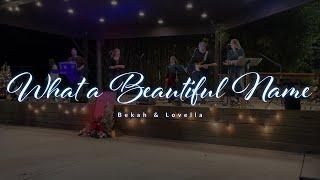 What a Beautiful Name It Is | Bekah & Lovella