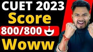 CUET 2023 Score 800/800, 600/600 | Toppers Strategy to Crack CUET 2023